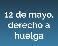 12 de Mayo derecho a huelga