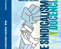 De Sindicalismos y Docencias de Martín Lucero