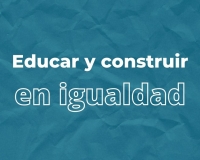 Educar y construir en igualdad
