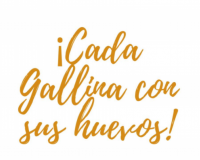¡Cada gallina con sus huevos!