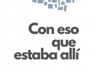 Con eso que estaba allí