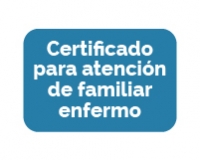Certificado para atención de familiar enfermo