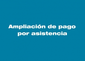 Ampliación del Pago por Asistencia