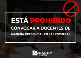 Está PROHIBIDO convocar a docentes de manera presencial a las escuelas.